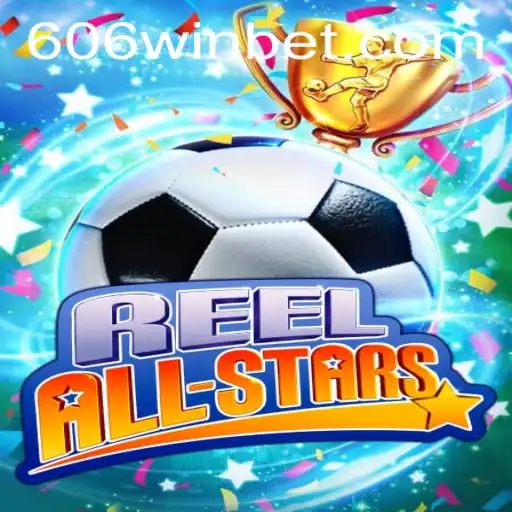 ReelAllStars: Divirta-se com o Novo Jogo de Azar e Descubra como 606WIN Pode Ser a Sua Chave para Ganhar